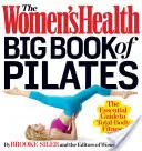 Velká kniha pilates pro ženy: Základní průvodce pro celkové posilování těla - The Women's Health Big Book of Pilates: The Essential Guide to Total Body Fitness