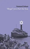 Ilegální Židé“ Část moře“ - Illegal Jews
