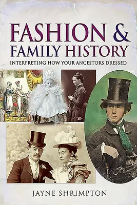 Móda a rodinná historie: Interpretace oblékání vašich předků - Fashion and Family History: Interpreting How Your Ancestors Dressed