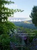 Soukromé zahrady v oblasti Bay Area - Private Gardens of the Bay Area