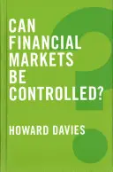 Lze řídit finanční trhy? - Can Financial Markets Be Controlled?