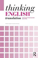 Překladatelské myšlení z angličtiny: Analýza a překlad anglických výchozích textů - Thinking English Translation - Analysing and Translating English Source Texts