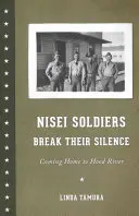 Vojáci Nisei prolomili mlčení: Návrat domů do Hood River - Nisei Soldiers Break Their Silence: Coming Home to Hood River