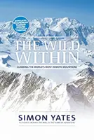 Divočina uvnitř - Lezení po nejodlehlejších horách světa - Wild Within - Climbing the world's most remote mountains