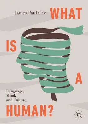Co je člověk? Jazyk, mysl a kultura - What Is a Human?: Language, Mind, and Culture