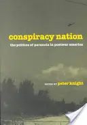 Spiklenecký národ: Politika paranoie v poválečné Americe - Conspiracy Nation: The Politics of Paranoia in Postwar America