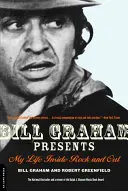 Bill Graham představuje: Můj život v rocku a mimo něj - Bill Graham Presents: My Life Inside Rock and Out