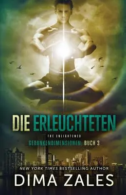 Die Erleuchteten - Osvícení (Gedankendimensionen 3) - Die Erleuchteten - The Enlightened (Gedankendimensionen 3)
