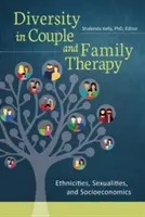 Rozmanitost v párové a rodinné terapii: Etnicita, sexualita a socioekonomické rozdíly - Diversity in Couple and Family Therapy: Ethnicities, Sexualities, and Socioeconomics