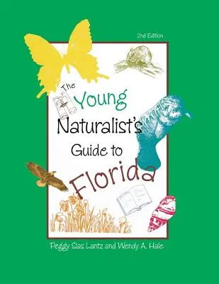 Průvodce mladého přírodovědce po Floridě, druhé vydání - The Young Naturalist's Guide to Florida, Second Edition