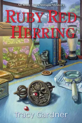 Rubínový červený sleď: Záhada starožitnictví Avery Ayersové - Ruby Red Herring: An Avery Ayers Antique Mystery