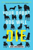 Váš robotický pes zemře - Your Robot Dog Will Die