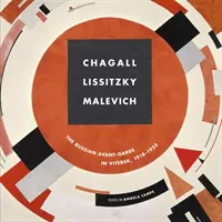 Chagall, Lissitzky, Malevitch: Ruská avantgarda ve Vitebsku (1918-1922) - Chagall, Lissitzky, Malevitch: The Russian Avant-Garde in Vitebsk (1918-1922)