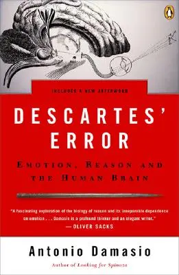 Descartův omyl: Emoce, rozum a lidský mozek. - Descartes' Error: Emotion, Reason, and the Human Brain