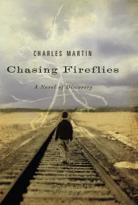 Honba za světluškami: Román o objevování - Chasing Fireflies: A Novel of Discovery