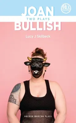 Joan & Bullish: Dvě hry - Joan & Bullish: Two Plays