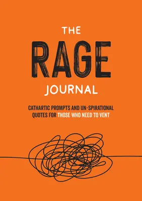 The Rage Journal: Neveselé aktivity a citáty pro ty, kteří se potřebují vyventilovat. - The Rage Journal: Un-Spirational Activities and Quotes for Those Who Need to Vent