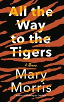Celá cesta k tygrům: A Memoir - All the Way to the Tigers: A Memoir