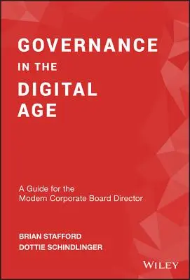Správa věcí veřejných v digitálním věku: Průvodce pro ředitele moderních firemních představenstev - Governance in the Digital Age: A Guide for the Modern Corporate Board Director