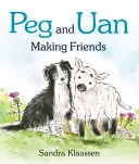 Peg a Uan: Přátelství - Peg and Uan: Making Friends