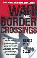 Válka a překračování hranic: Etika při střetu kultur - War and Border Crossings: Ethics When Cultures Clash