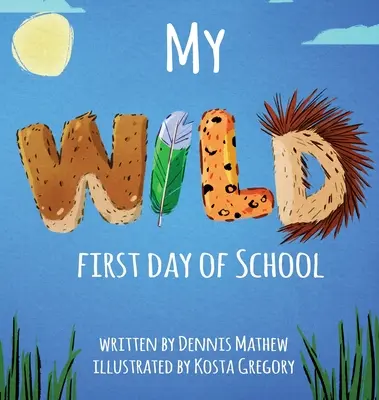 Můj první školní den WILD - My WILD First Day of School