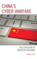 Čínská kybernetická válka: Vývoj strategické doktríny - China's Cyber Warfare: The Evolution of Strategic Doctrine