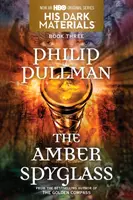 Jeho temné materiály: Jantarové brýle (kniha 3) - His Dark Materials: The Amber Spyglass (Book 3)