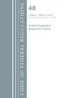 Code of Federal Regulations, Hlava 48 Federal Acquisition Regulations System Chapter 1 (52-99), Revize k 1. říjnu 2018. - Code of Federal Regulations, Title 48 Federal Acquisition Regulations System Chapter 1 (52-99), Revised as of October 1, 2018
