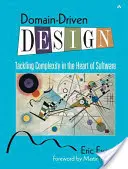 Design řízený doménou: Dendriven Design: Řešení složitosti v srdci softwaru - Domain-Driven Design: Tackling Complexity in the Heart of Software