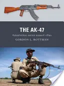 Ak-47: Útočné pušky řady Kalašnikov - The Ak-47: Kalashnikov-Series Assault Rifles