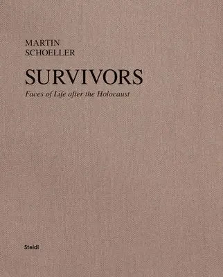 Martin Schoeller: Pozůstalí: Schoeller: Tváře života po holocaustu - Martin Schoeller: Survivors: Faces of Life After the Holocaust