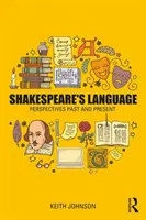 Shakespearův jazyk: Perspektivy minulosti a současnosti - Shakespeare's Language: Perspectives Past and Present