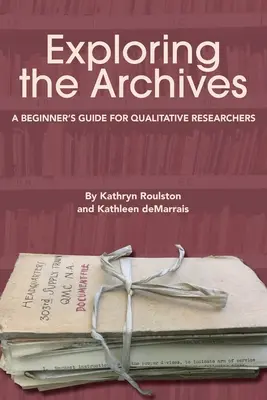 Zkoumání archivů: Průvodce pro začátečníky v oblasti kvalitativního výzkumu - Exploring the Archives: A Beginner's Guide for Qualitative Researchers