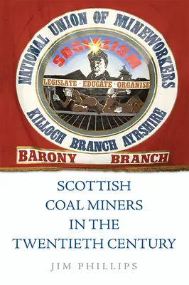 Skotští horníci ve dvacátém století - Scottish Coal Miners in the Twentieth Century