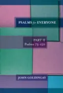 Žalmy pro každého - 2. část, žalmy 73-150 (Goldingay The Revd Dr John (Autor)) - Psalms for Everyone - Part 2, psalms 73-150 (Goldingay The Revd Dr John (Author))