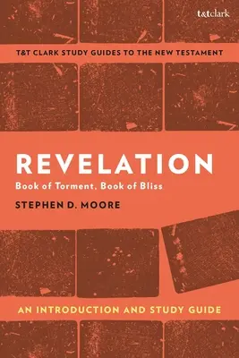Zjevení: An Introduction and Study Guide: Kniha utrpení, kniha blaženosti - Revelation: An Introduction and Study Guide: Book of Torment, Book of Bliss