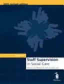 Supervize zaměstnanců v sociální péči - skutečný přínos pro zaměstnance a uživatele služeb - Staff Supervision in Social Care - Making a Real Difference for Staff and Service Users