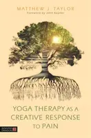 Jógová terapie jako tvůrčí odpověď na bolest - Yoga Therapy as a Creative Response to Pain