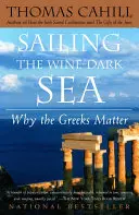 Plavba po temném moři vína: Proč na Řecích záleží - Sailing the Wine-Dark Sea: Why the Greeks Matter