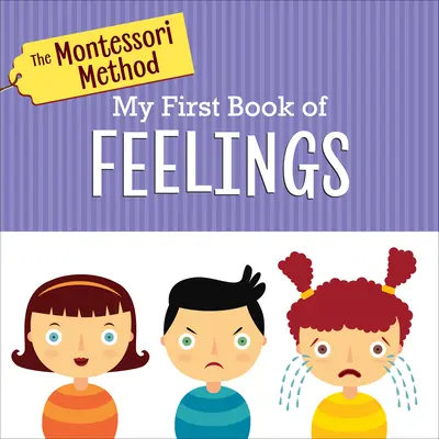 Metoda Montessori: Moje první kniha pocitů - The Montessori Method: My First Book of Feelings