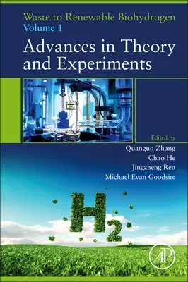 Přeměna odpadu na obnovitelný biovodík: Svazek 1: Pokroky v teorii a experimentech - Waste to Renewable Biohydrogen: Volume 1: Advances in Theory and Experiments