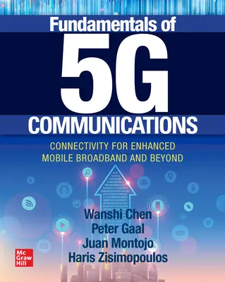 Základy komunikace 5g: Konektivita pro rozšířené mobilní širokopásmové připojení a další možnosti - Fundamentals of 5g Communications: Connectivity for Enhanced Mobile Broadband and Beyond