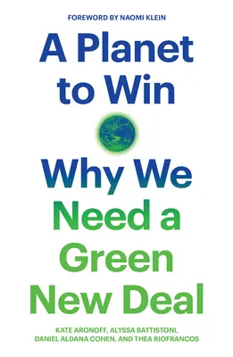 Planeta, která zvítězí: Proč potřebujeme zelený nový úděl - A Planet to Win: Why We Need a Green New Deal
