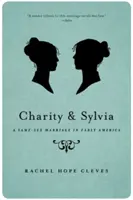 Charity a Sylvia: Manželství osob stejného pohlaví v rané Americe - Charity and Sylvia: A Same-Sex Marriage in Early America