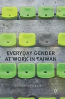 Každodenní gender v práci na Tchaj-wanu - Everyday Gender at Work in Taiwan