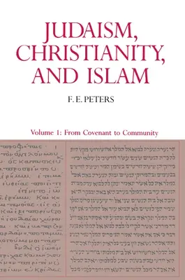 Judaismus, křesťanství a islám: Islám, islám a křesťanství: klasické texty a jejich interpretace, I. díl: Od konvence ke společenství - Judaism, Christianity, and Islam: The Classical Texts and Their Interpretation, Volume I: From Convenant to Community