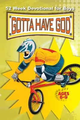 Musíme mít Boha 52týdenní pobožnost pro chlapce ve věku 6-9 let - Gotta Have God 52 Week Devotional for Boys Ages 6-9