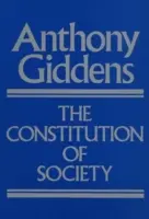Konstituce společnosti - nástin teorie strukturace - Constitution of Society - Outline of the Theory of Structuration