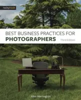 Osvědčené obchodní postupy pro fotografy, třetí vydání - Best Business Practices for Photographers, Third Edition